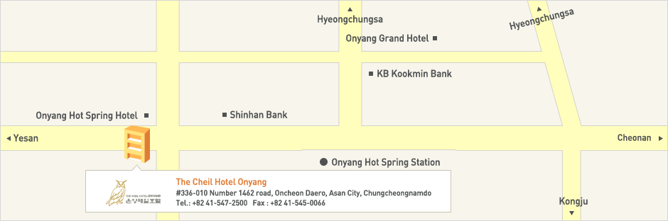 The Cheil Hotel Onyang Map #336-010 Number 1462 road, Oncheon Daero, Asan City, Chungcheongnamdo Tel.: +82 41 547 2500   Fax : +82 41-545-0066 