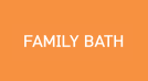 Family Bath