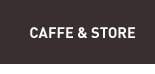 CAFFE&STORE